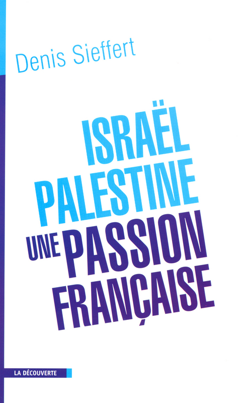 Israel-Palestine _ une passion francaise