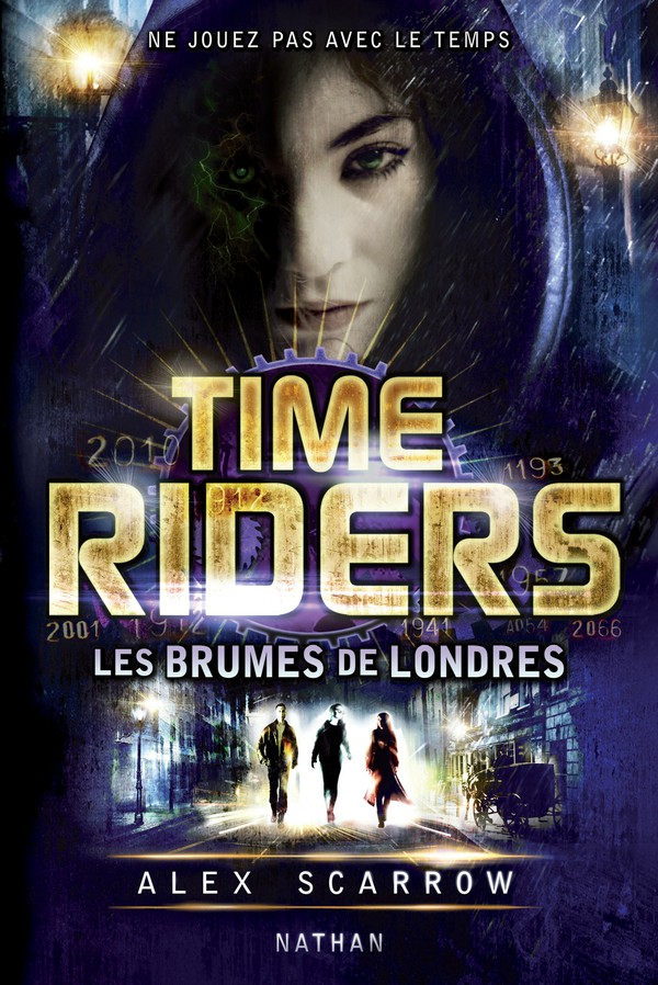 Time Riders Tome 6 LES BRUMES DE LONDRES