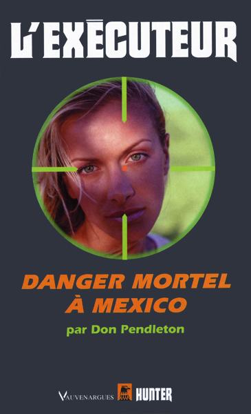 L'Executeur - 177 - Danger mortel à Mexico