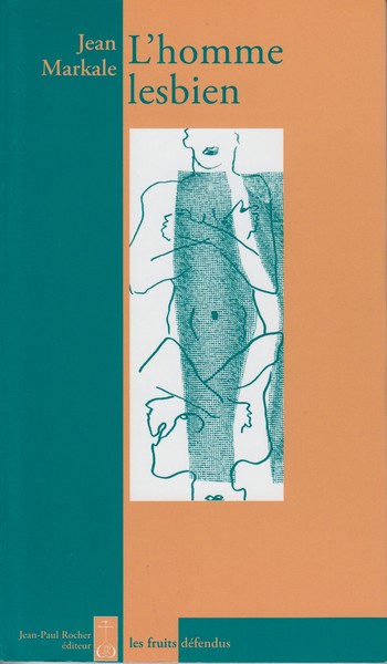 L'homme lesbien: essai sur un comportement sexuel et affectif méconnu