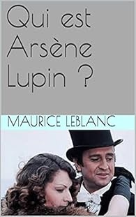 Qui est Arsène Lupin ?