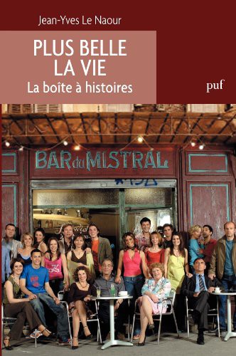 Plus belle la vie. La boîte à histoires