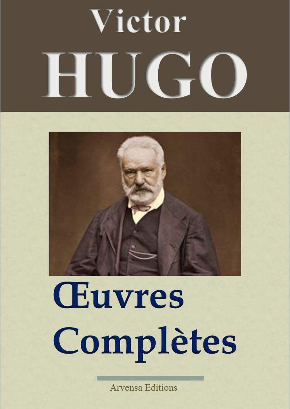 Victor Hugo: Oeuvres complètes - 122 titres (Annotés et illustrés) 