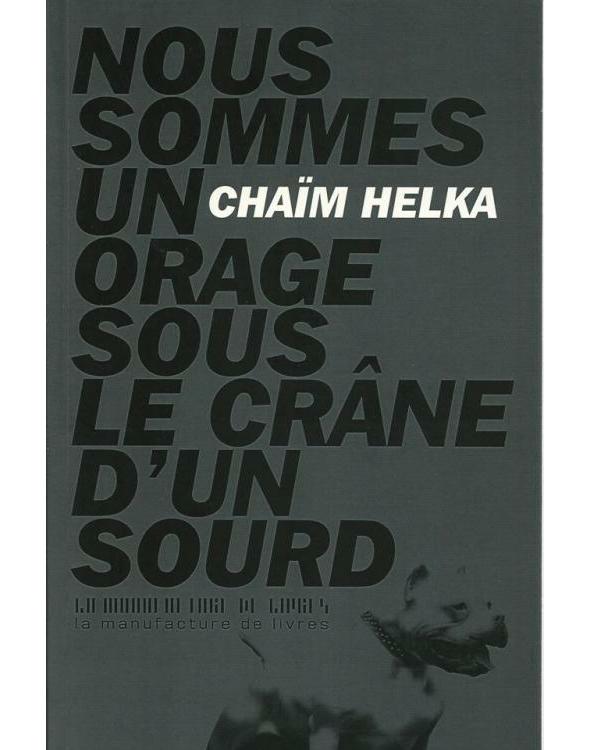 NOus sommes un orage sous le crâne d'un sourd