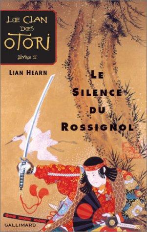 Clan Des Otori I, le Silence du Rossignol
