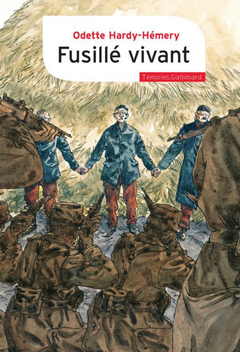 Fusillé vivant: L'histoire fabuleuse de François Waterlot, ouvrier des mines, exécuté pour l'exemple en 1914, survivant, mort au combat