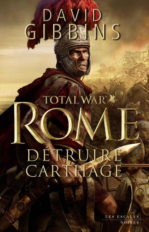 Total War Rome : Détruire Carthage (Les escales noires) 