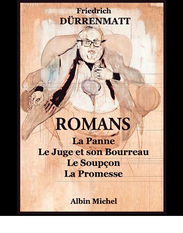 Romans (La Panne - Le Juge et son Bourreau - Le Soupçon - La Promesse)