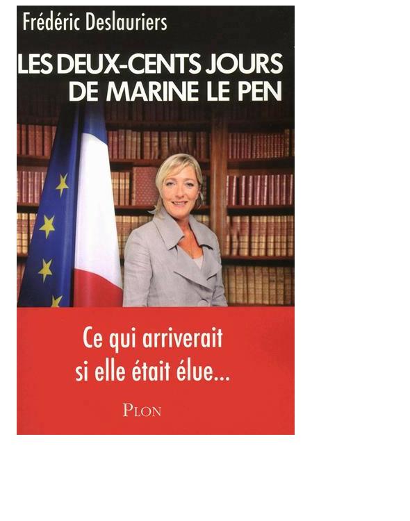 Les 200 jours de Marine Le Pen
