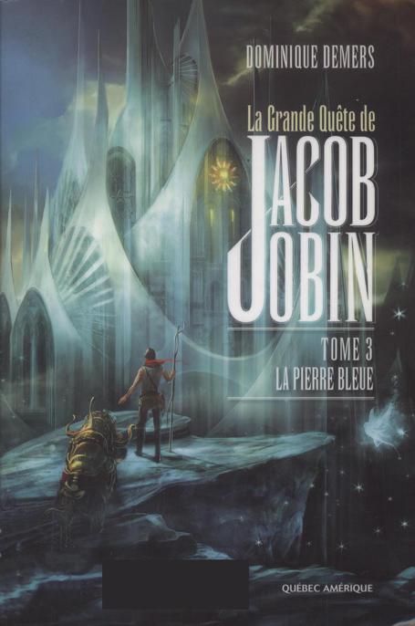 [La Grande Quęte de Jacob Jobin-3] La pierre bleue