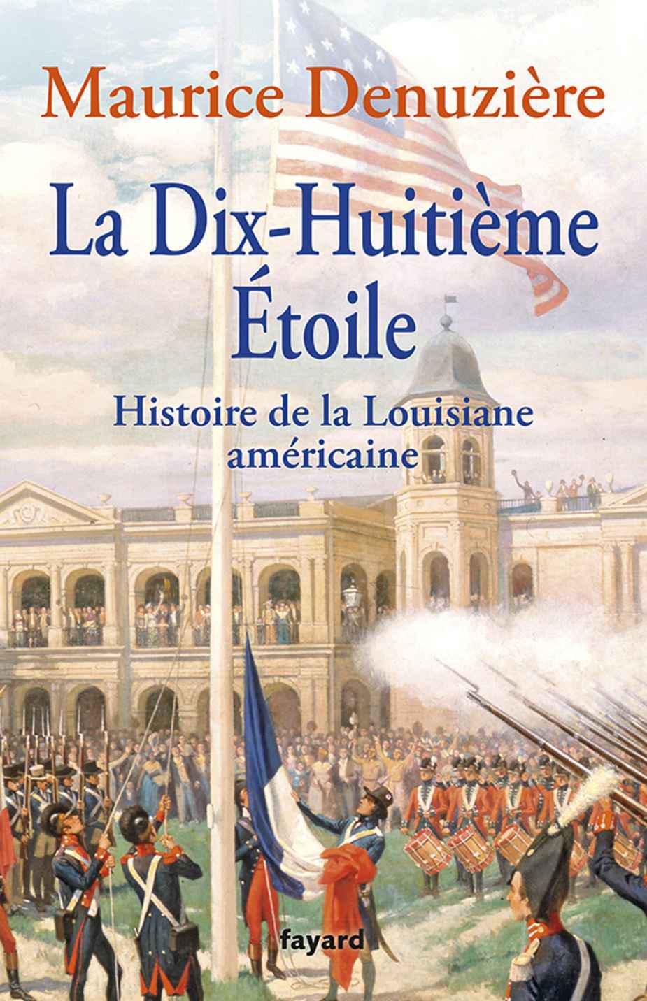 La dix-huitième étoile : Histoire de la Louisiane américaine