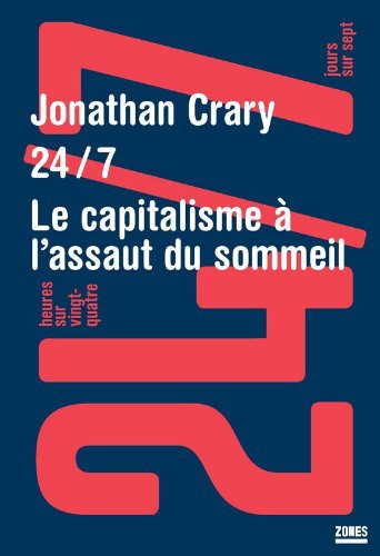 24/7 Le capitalisme à l’assaut du sommeil