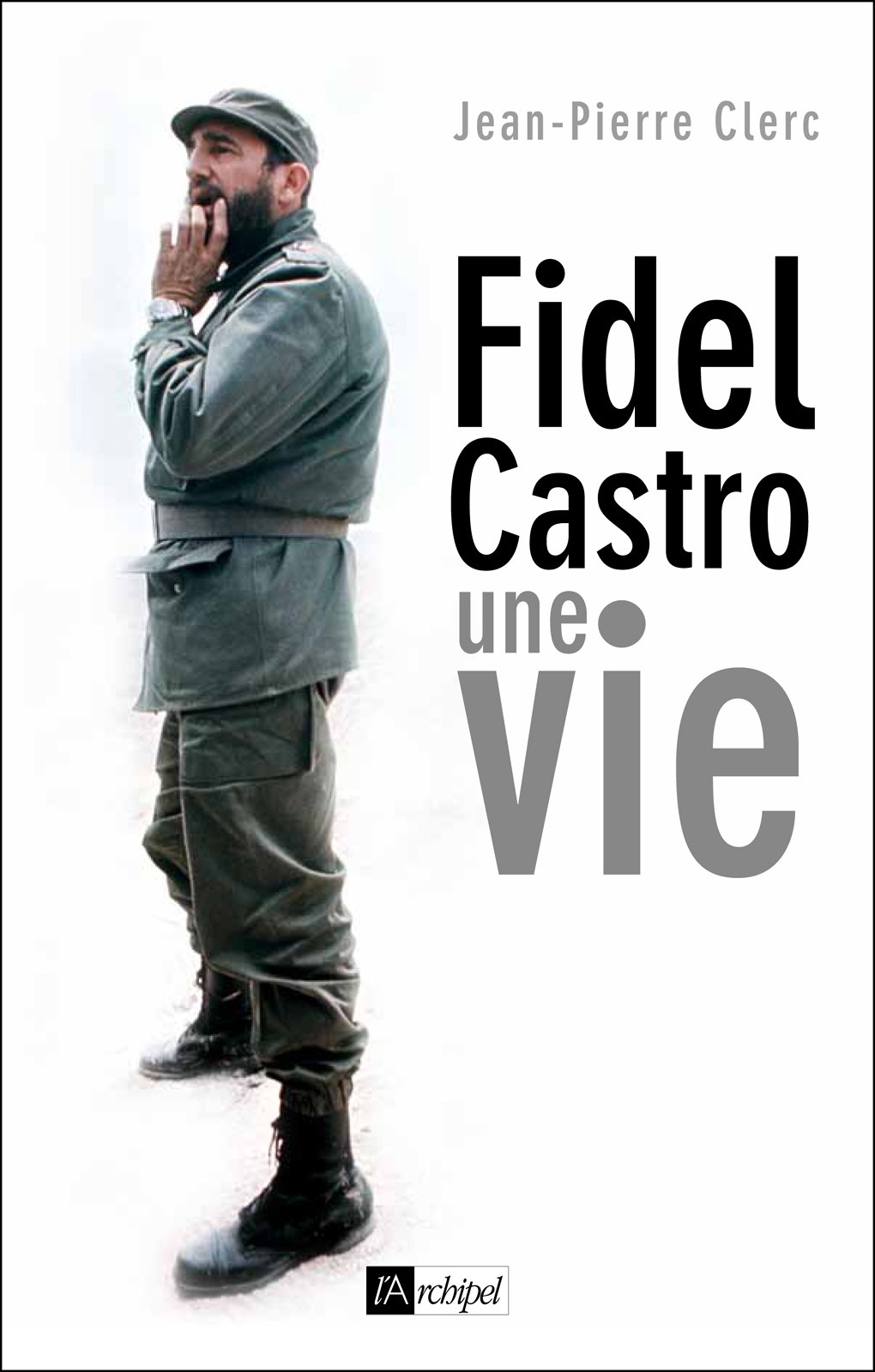 Fidel Castro, une vie