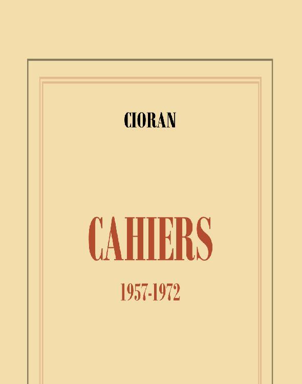 Cioran,Emil - Cahiers
