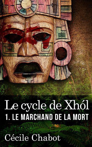 Le marchand de la mort - (Le cycle de Xhól) 