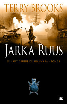 Le Haut Druide de Shannara, tome 1 : Jarka Ruus