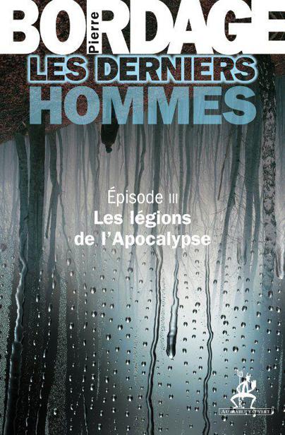 Les Derniers Hommes épisode 3: Les légions de l'Apocalypse 