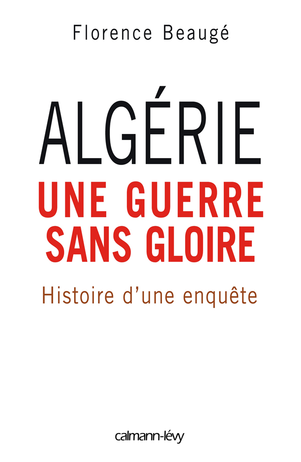 ALGÉRIE, UNE GUERRE SANS GLOIRE