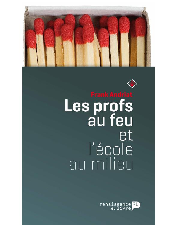 Les profs au feu et l'école au milieu