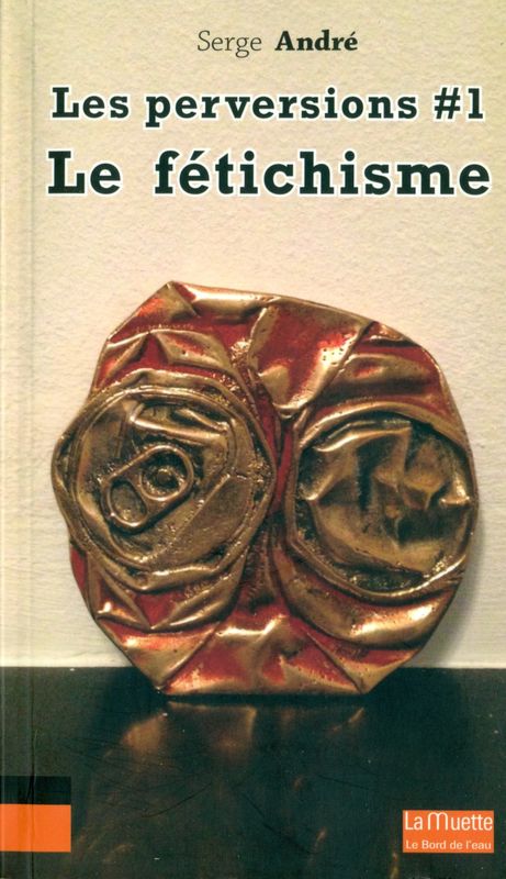 Les peversions 1 le fétichisme