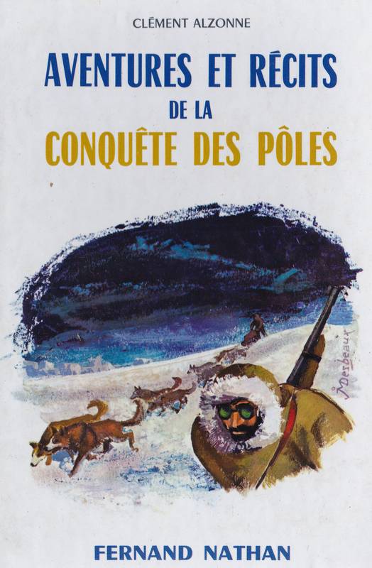 Aventures et récits de la Conquête des pôles