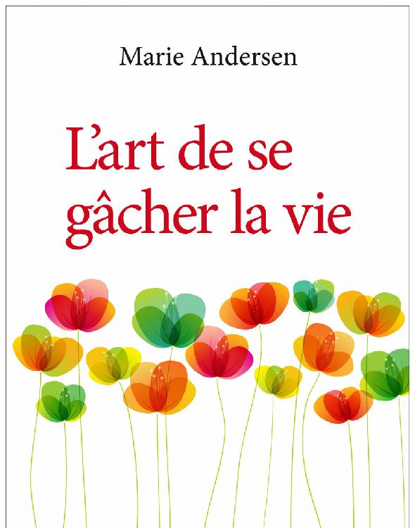 L’Art de se gâcher la vie
