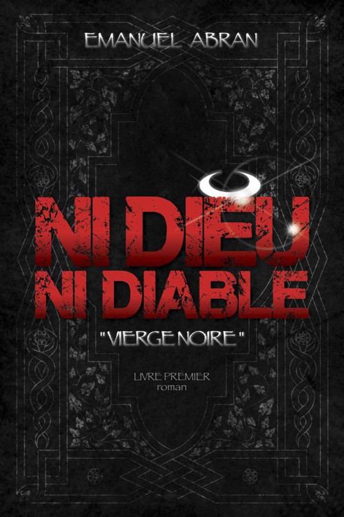 Ni Dieu Ni Diable, Vierge Noire, Livre Premier 