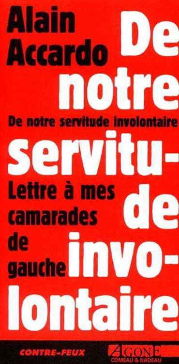 De notre servitude involontaire : lettre à mes camarades de gauche
