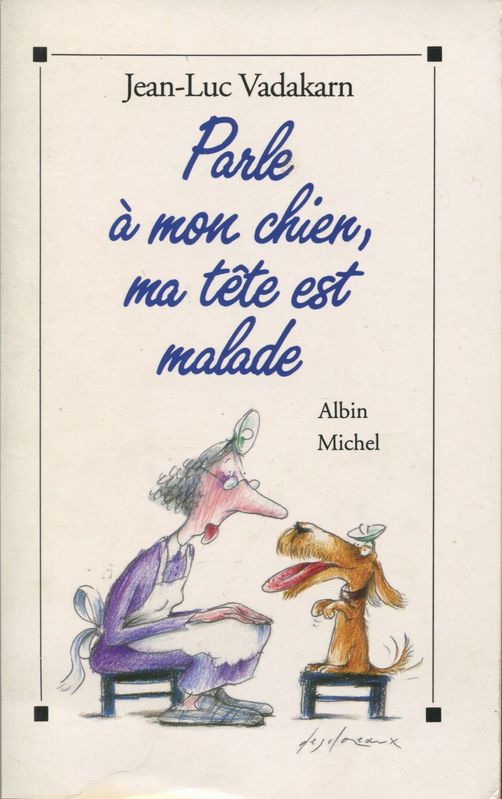 Parle à mon chien, ma tête est malade
