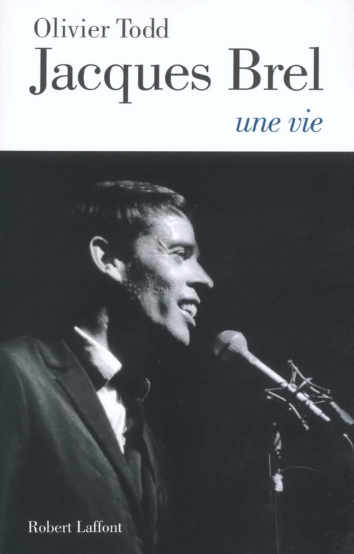Jacques Brel : Une vie