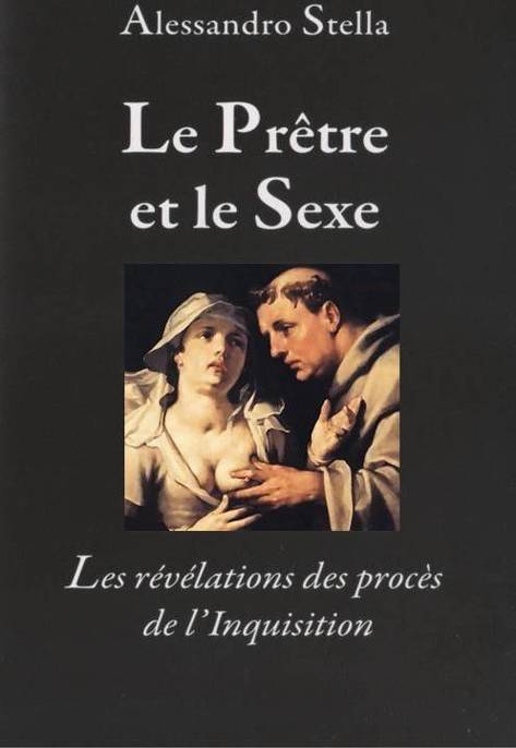 Le Prêtre et le Sexe: Les révélations des procès de l'Inquisition