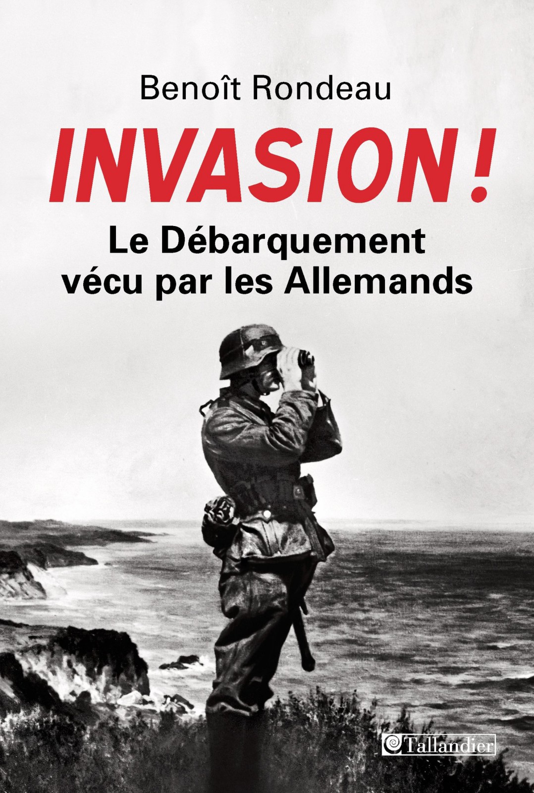 Invasion! Le débarquement vécu par les Allemands