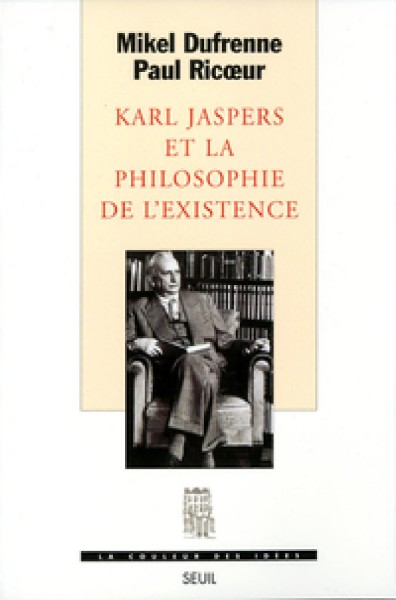 Karl Jaspers et la Philosophie de l'existence