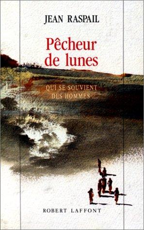 Pêcheurs de lunes. qui se souvient des hommes...
