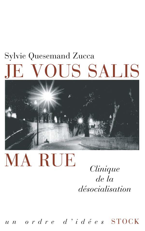 Je vous salis ma rue:Clinique de la désocialisation