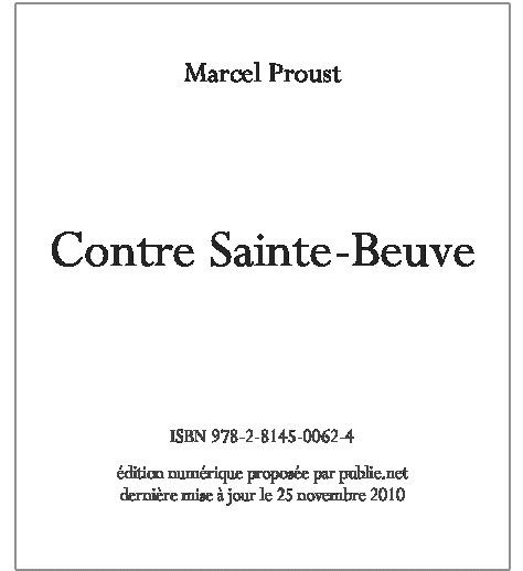 Contre Sainte-Beuve: "Chaque jour j'attache moins de prix à l'intelligence."