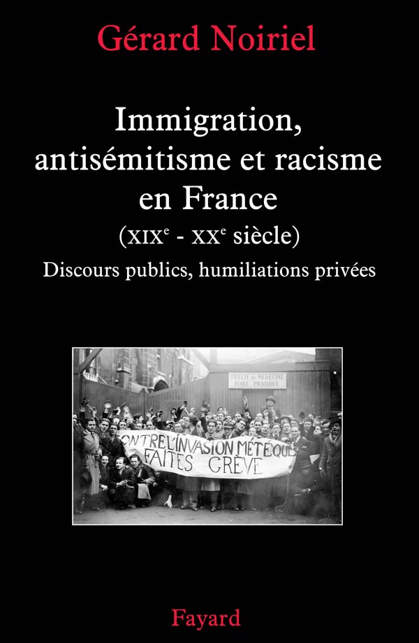 Immigration, antisémitisme et racisme en France (XIXe-XXe siècle) : Discours publics, humiliations privées