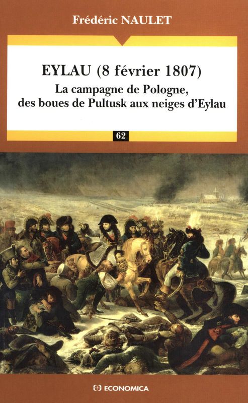 Eylau, 8 février 1807 : la campagne de Pologne, de boues de Pultusk aux neiges d'Eylau
