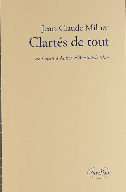Clartés de tout: de Lacan à Marx, d'Aristote à Mao