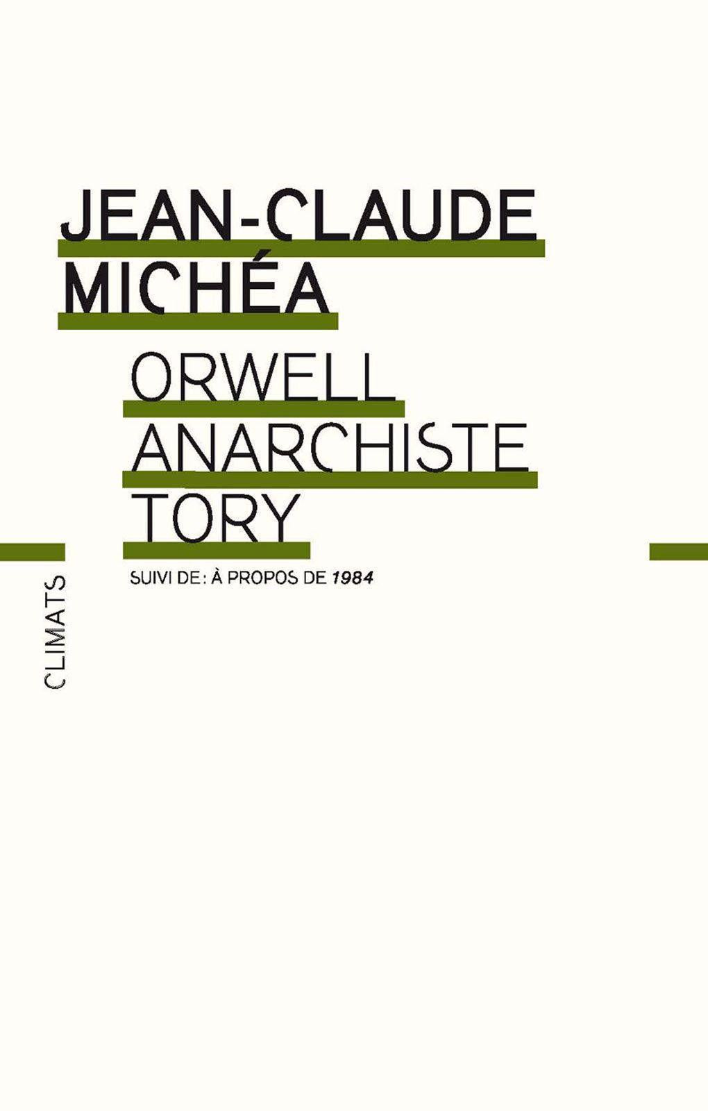 Orwell, anarchiste Tory: suivi de A propos de 1984