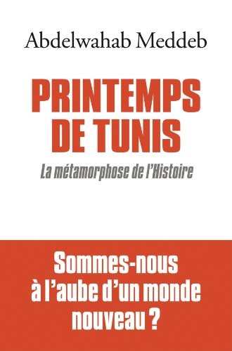 Printemps de Tunis: La métamorphose de l'Histoire