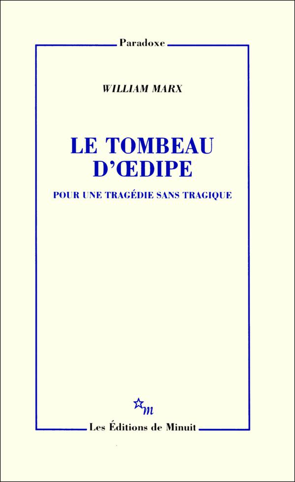 Le Tombeau d'Oedipe: Pour une tragédie sans tragique
