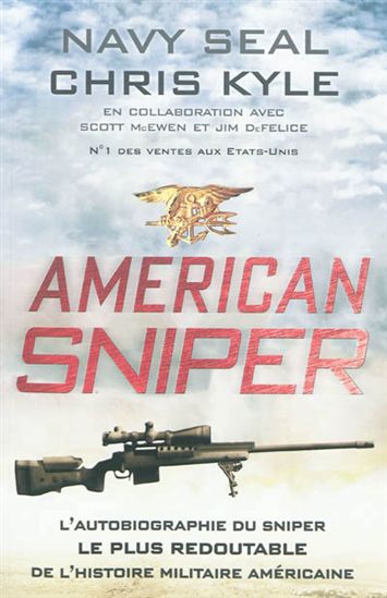 American Sniper: L'autobiographie du sniper le plus redoutable de l'histoire militaire américaine