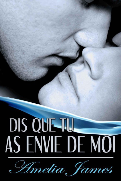 Dis que tu veux de moi