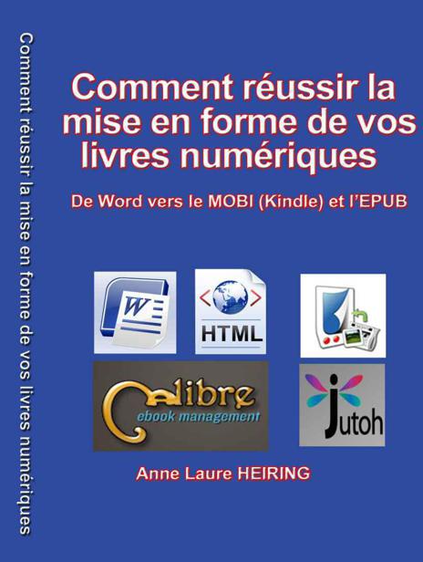 Comment réussir la mise en forme de vos livres numériques - De Word vers le MOBI (Kindle) et l’EPUB