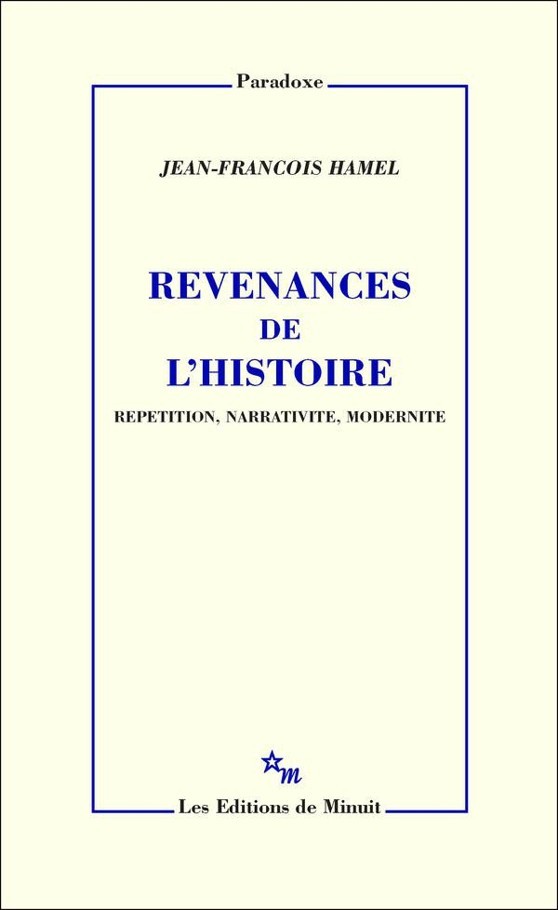 Revenances de l'histoire - Répétition, narrativité, modernité