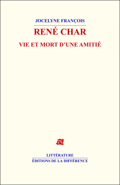 René Char, vie et mort d'une amitié