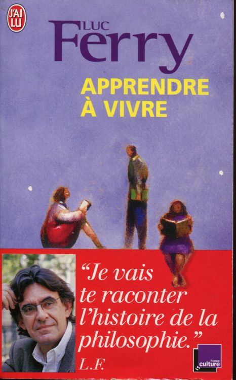 Apprendre à vivre : Traité de philosophie à l'usage des jeunes générations