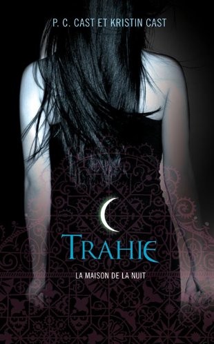 [La Maison De La Nuit 02] Trahie