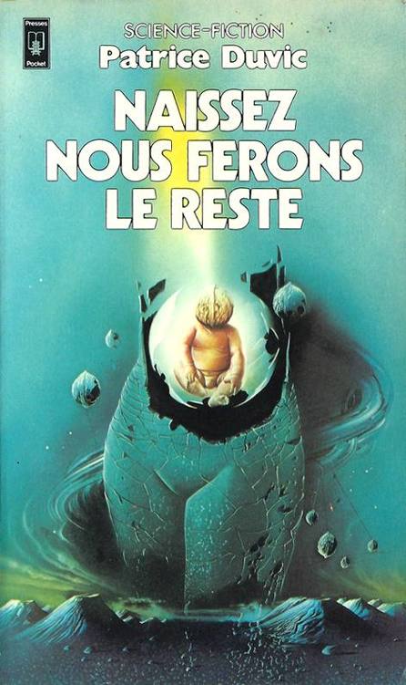 Naissez, nous ferons le reste